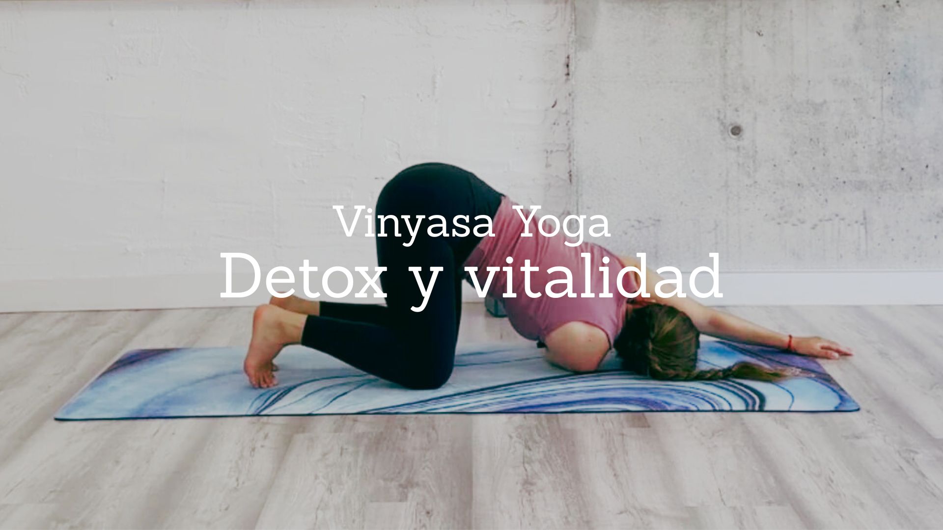 Detox y vitalidad. Vinyasa Yoga con Cintia
