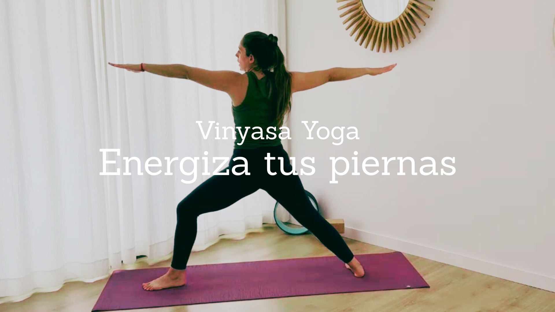 Energiza tus piernas. Vinyasa Yoga con Cintia