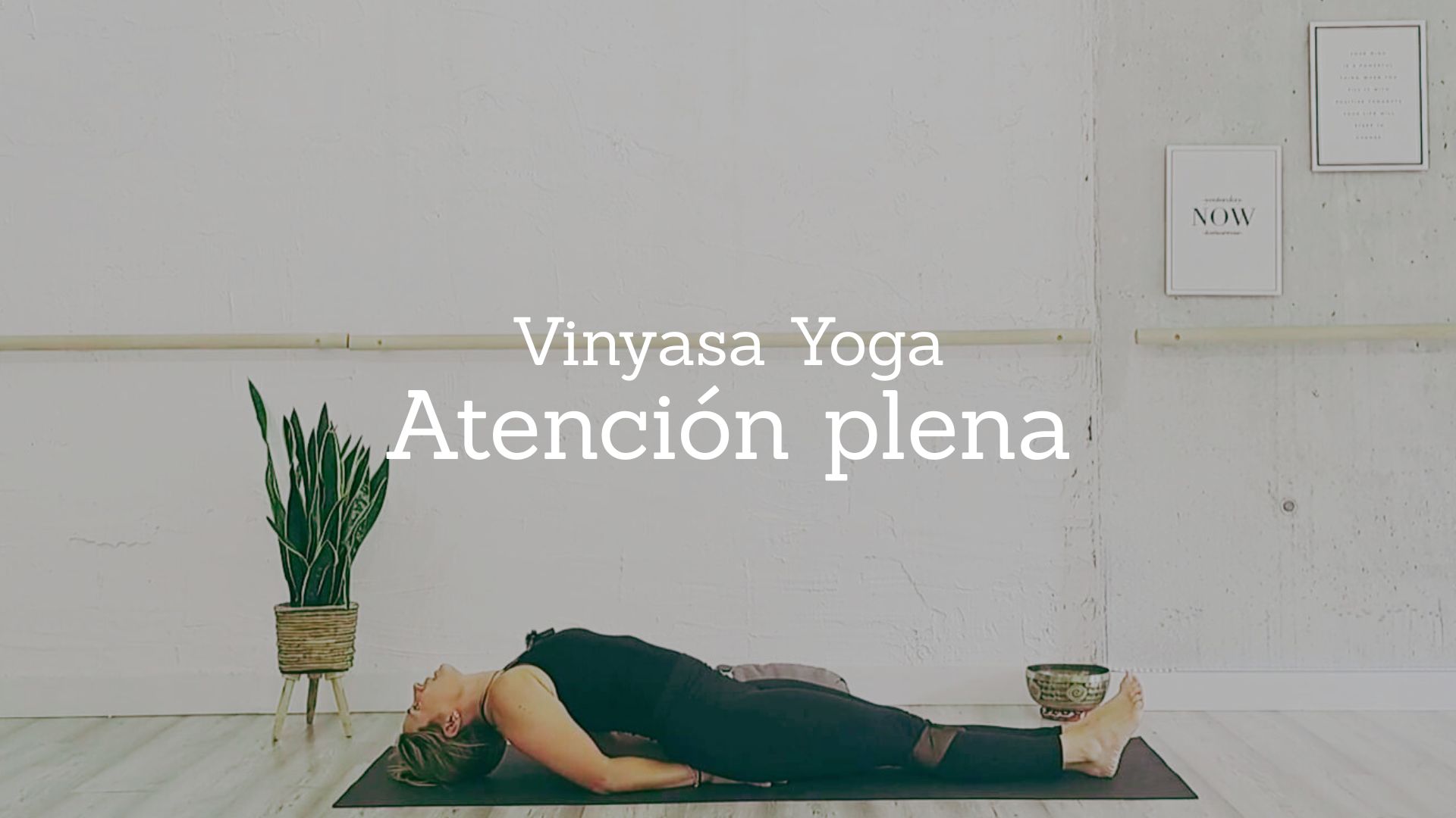 Atención plena. Vinyasa Yoga con Mónica