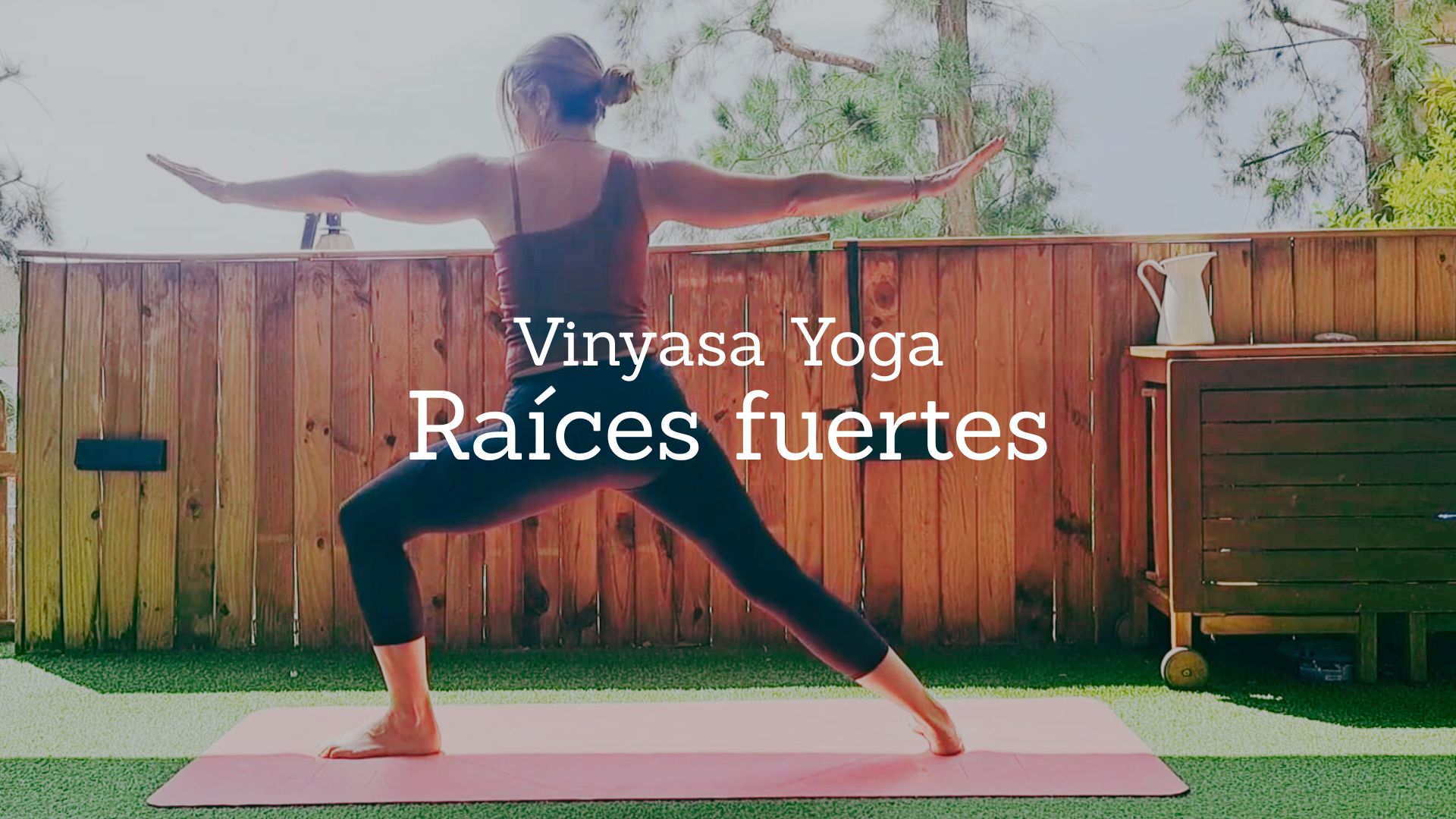 Raíces fuertes. Vinyasa Yoga con Mónica