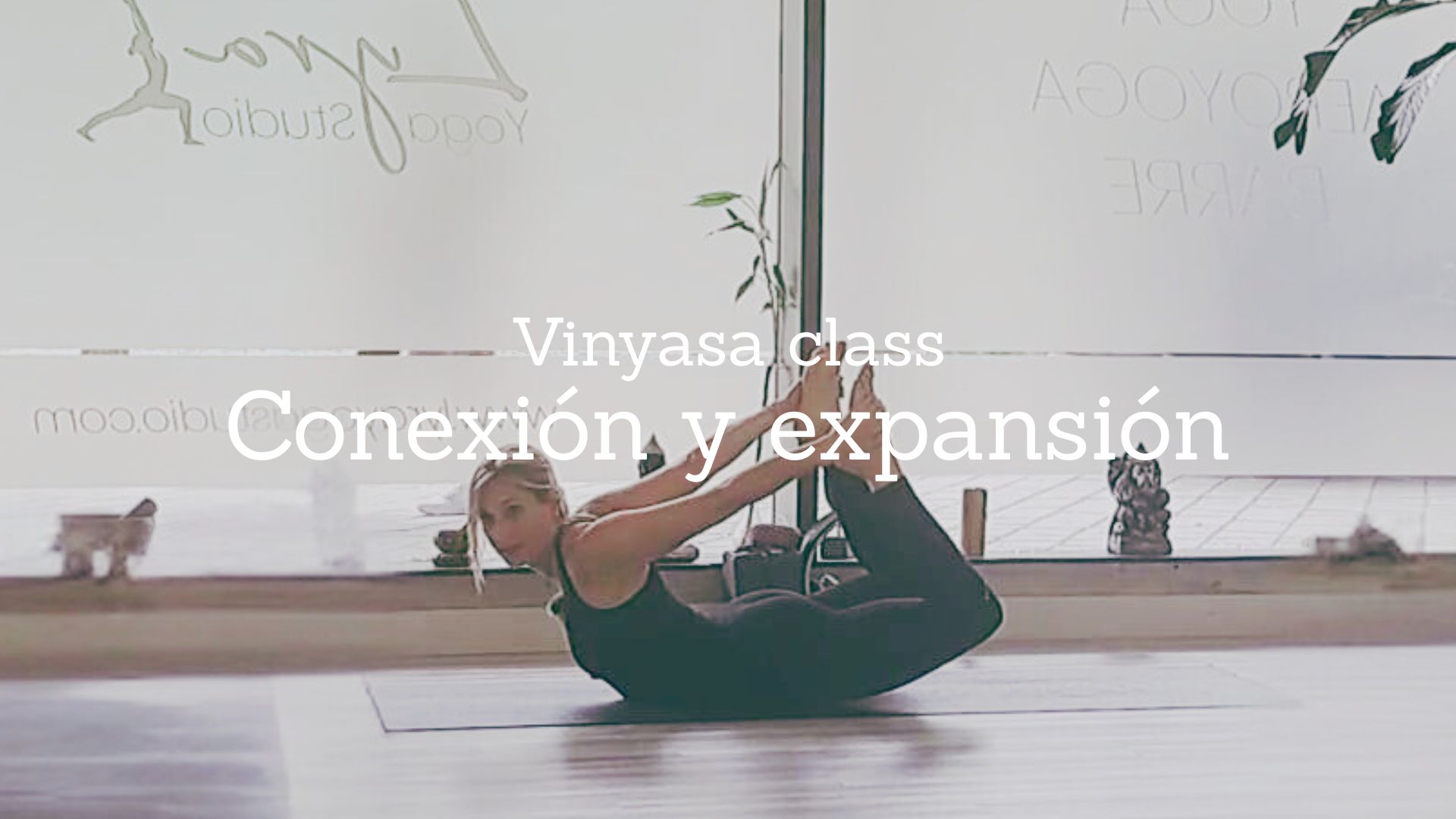 Conexión y expansión. Vinyasa Yoga con Mónica